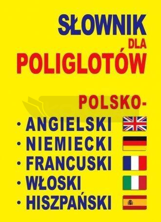 Słownik dla poliglotów pol-ang-niem-fra-wł-hiszp.