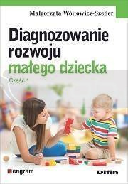 Diagnozowanie rozwoju małego dziecka. Cz.1