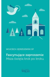 Fascynujące zaproszenie. Msza święta krok po kroku