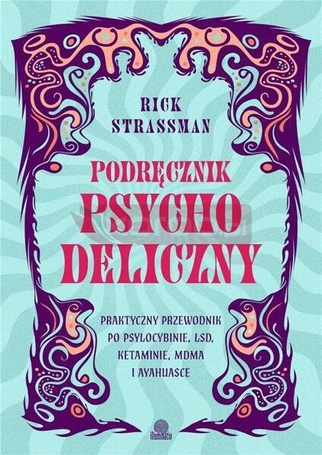 Podręcznik psychodeliczny. Praktyczny przewodnik..