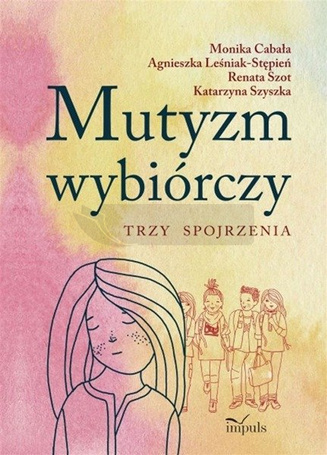 Mutyzm wybiórczy. Trzy spojrzenia