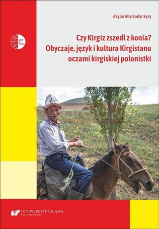 Czy Kirgiz zszedł z konia? Obyczaje, język...