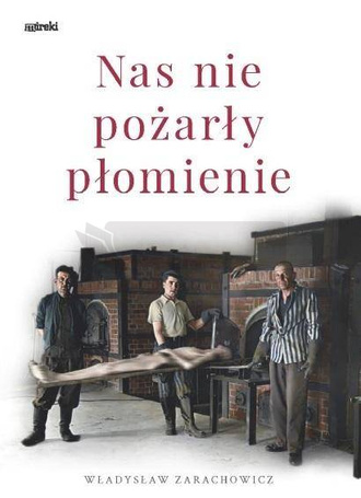 Nas nie pożarły płomienie. Radogoszcz-Gusen