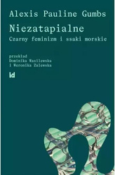 Niezatapialne. Czarny feminizm i ssaki morskie