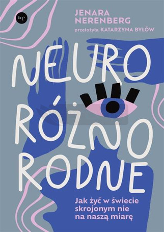 Neuroróżnorodne. Jak żyć w świecie skrojonym..