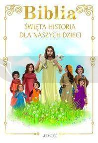 Biblia. Święta historia dla naszych dzieci