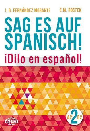 Sag es auf Spanisch! 2 A2-B2 WAGROS