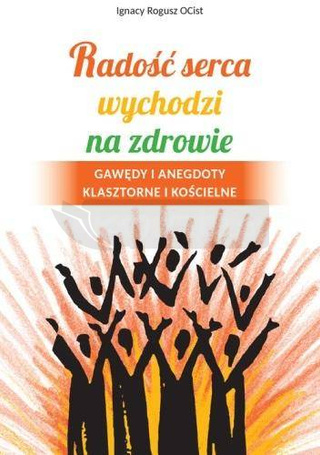 Radość serca wychodzi na zdrowie