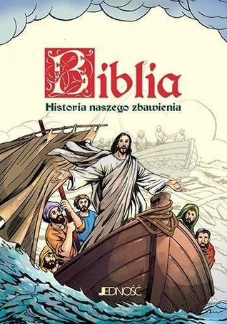 Biblia. Historia naszego zbawienia w.2017