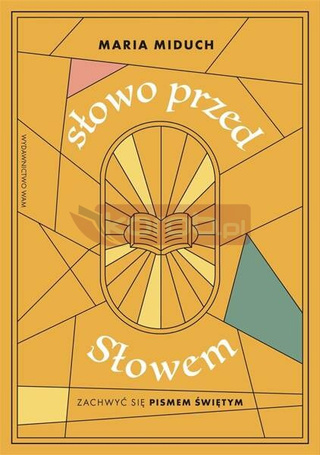 Słowo przed Słowem. Zachwyć się Pismem Świętym