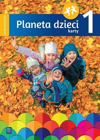 Planeta dzieci. Sześciolatek Karty pracy cz.1 WSiP
