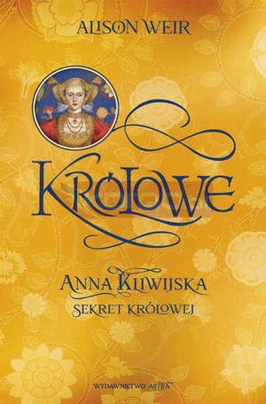 Królowe T.4 Anna Kliwijska. Sekret królowej