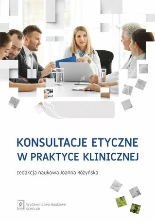 Konsultacje etyczne w praktyce klinicznej