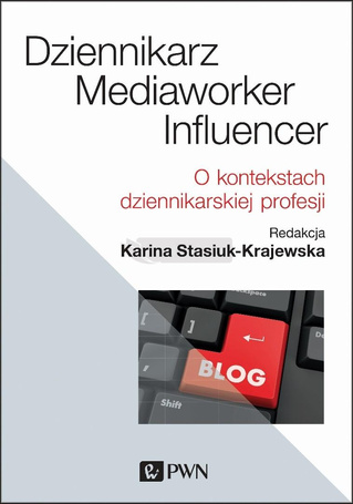 Dziennikarz, mediaworker, influencer