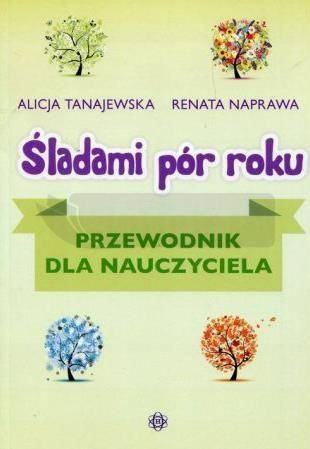 Śladami pór roku. Przewodnik dla nauczyciela