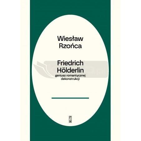 Friedrich Holderlin - geniusz romantycznej dekonst
