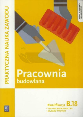 Pracownia budowlana. Kwalifikacja B.18