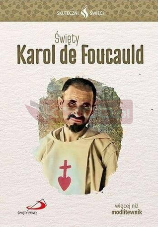 Skuteczni Święci. Święty Karol de Foucauld