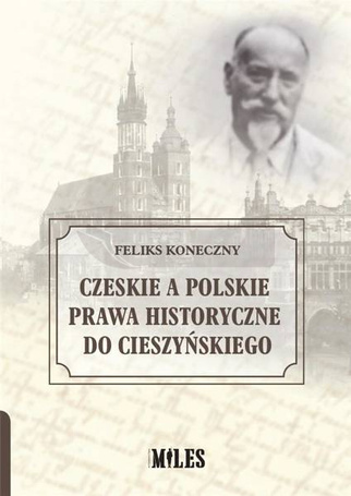 Czeskie a polskie prawa historyczne do..