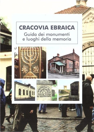 Cracovia Ebraica. Żydowski Kraków w.włoska