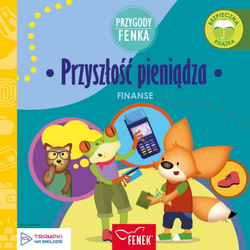 Przygody Fenka. Finanse. Przyszłość pieniądza