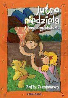 Jutro niedziela i inne opowiadania SIEDMIORÓG