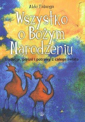 Wszystko o Bożym Narodzeniu. Tradycje, pieśni
