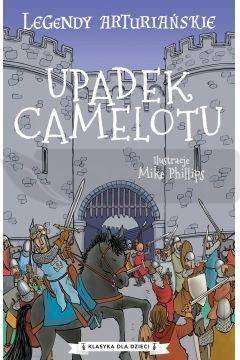 Legendy arturiańskie T.10 Upadek Camelotu