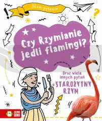 Mam pytanie. Czy Rzymianie jedli flamingi?