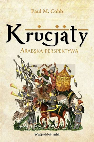 Krucjaty. Arabska perspektywa