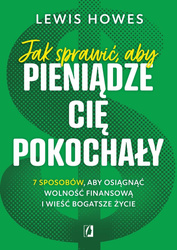 Jak sprawić, aby pieniądze cię pokochały