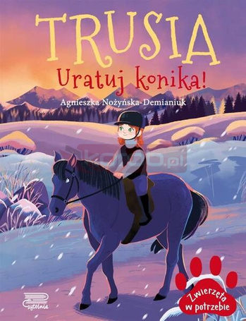 Zwierzęta w potrzebie. Trusia. Uratuj konika!