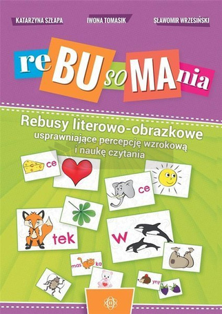 Rebusomania. Rebusy literowo-obrazkowe