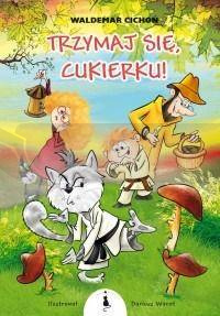 Trzymaj się, Cukierku!
