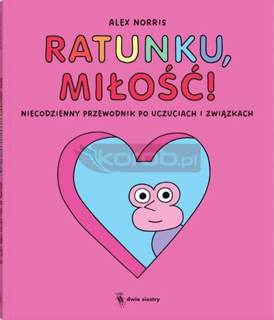 Ratunku, miłość! Niecodzienny przewodnik po...