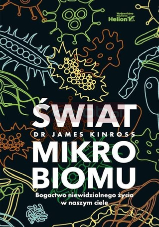 Świat mikrobiomu. Bogactwo niewidzialnego życia...