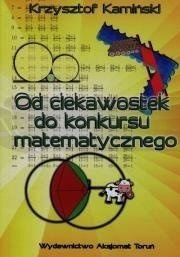 Od ciekawostek do konkursu matematycznego