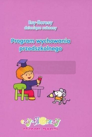 Esy-floresy dziecięce sukcesy. Program wychowania