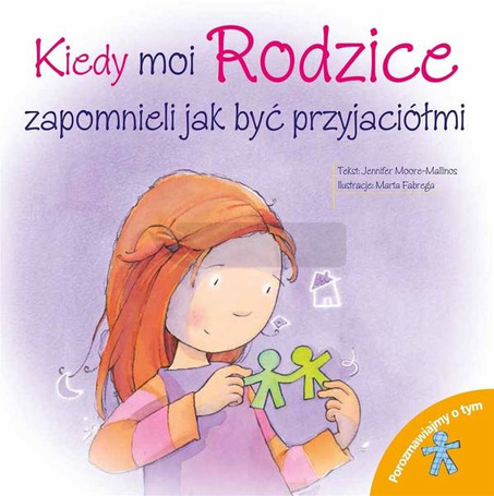 Kiedy moi Rodzice zapomnieli jak być przyjaciółmi
