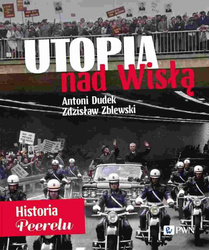 Utopia nad Wisłą. Historia Peerelu