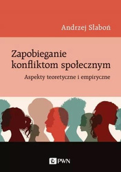 Zapobieganie konfliktom społecznym. Aspekty teoret