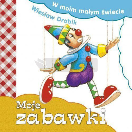 W moim małym świecie. Moje zabawki