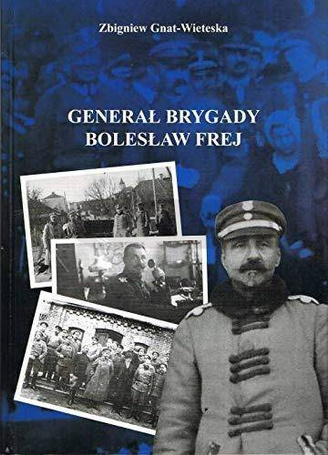 Generał Brygady Bolesław Frej