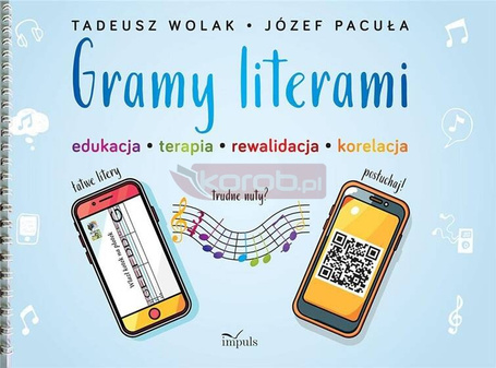 Gramy literami. Edukacja - terapia - rewalidacja..