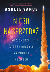 Niebo na sprzedaż. Wizjonerzy, którzy ruszyli na..