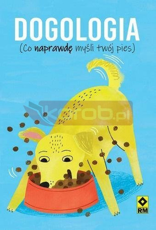 Dogologia Co naprawdę myśli twój pies