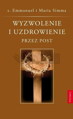 Wyzwolenie i uzdrowienie przez post