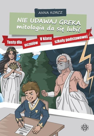 Nie udawaj Greka. Mitologia da się lubić