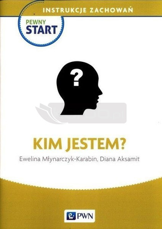 Pewny start. Instrukcje zachowań. Kim jestem?