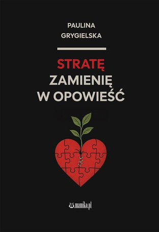 Stratę zamienię w opowieść